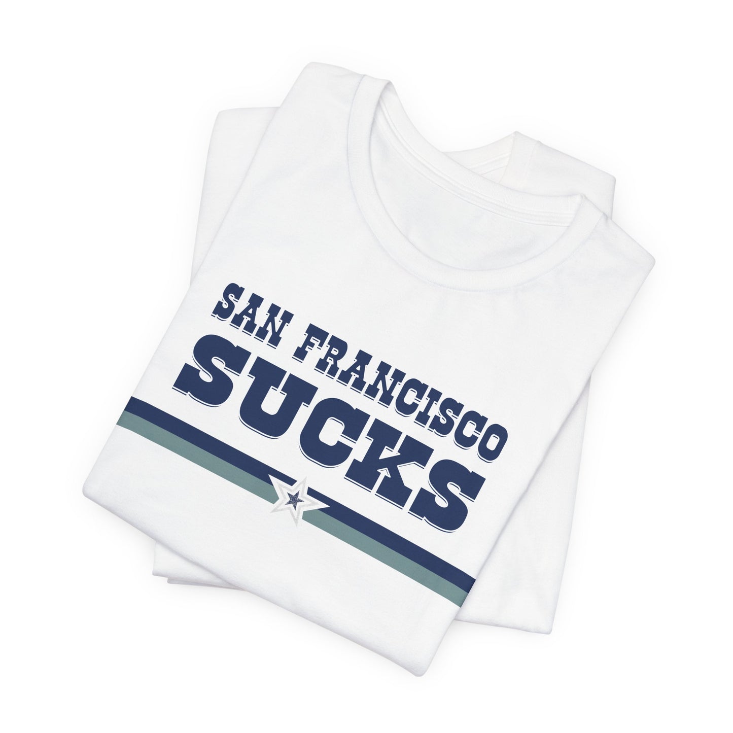 San Francisco Sucks (for Dallas fans) - Unisex Jersey Short Sleeve Tee