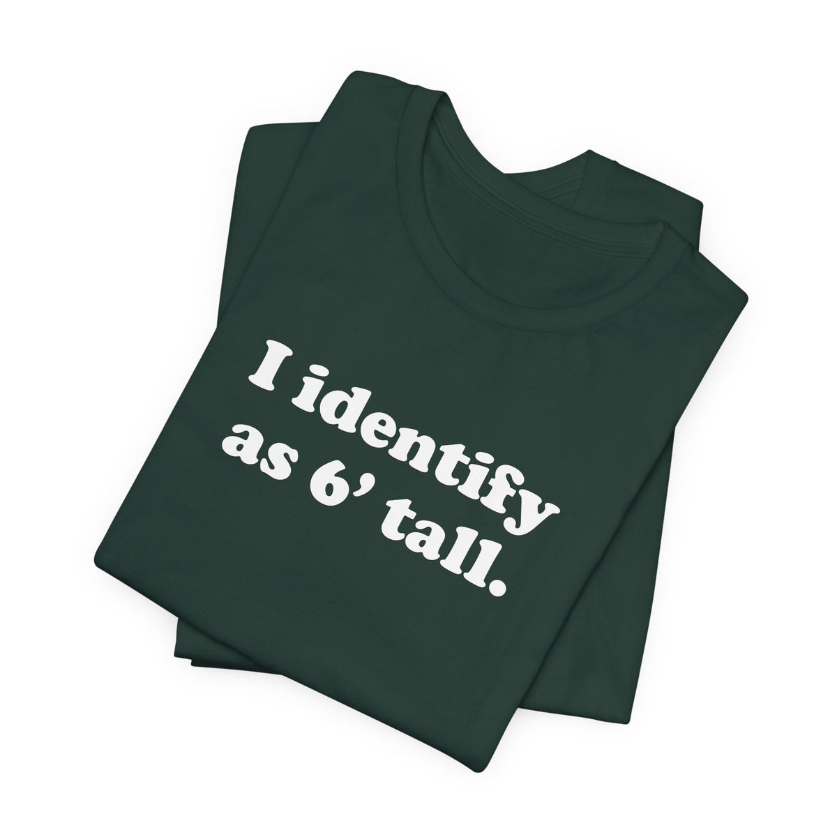 "The Loophole" - I identify as 6' tall. - T-Shirt