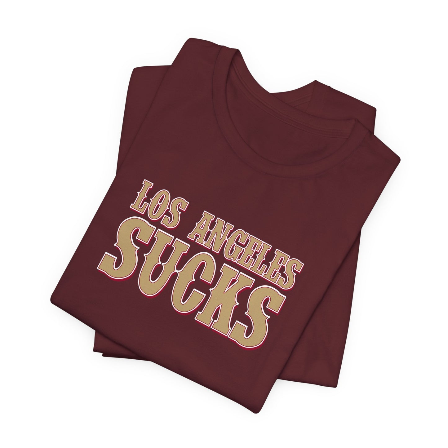 Los Angeles Sucks! (for San Francisco fans) - Unisex Jersey Short Sleeve Tee