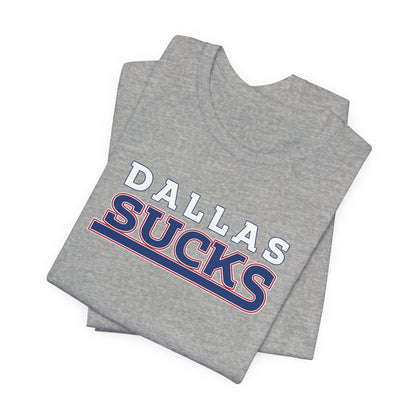 Dallas Sucks (for New York fans) - Unisex Jersey Short Sleeve Tee