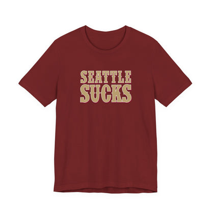 Seattle Sucks (for San Francisco fans) - Unisex Jersey Short Sleeve Tee