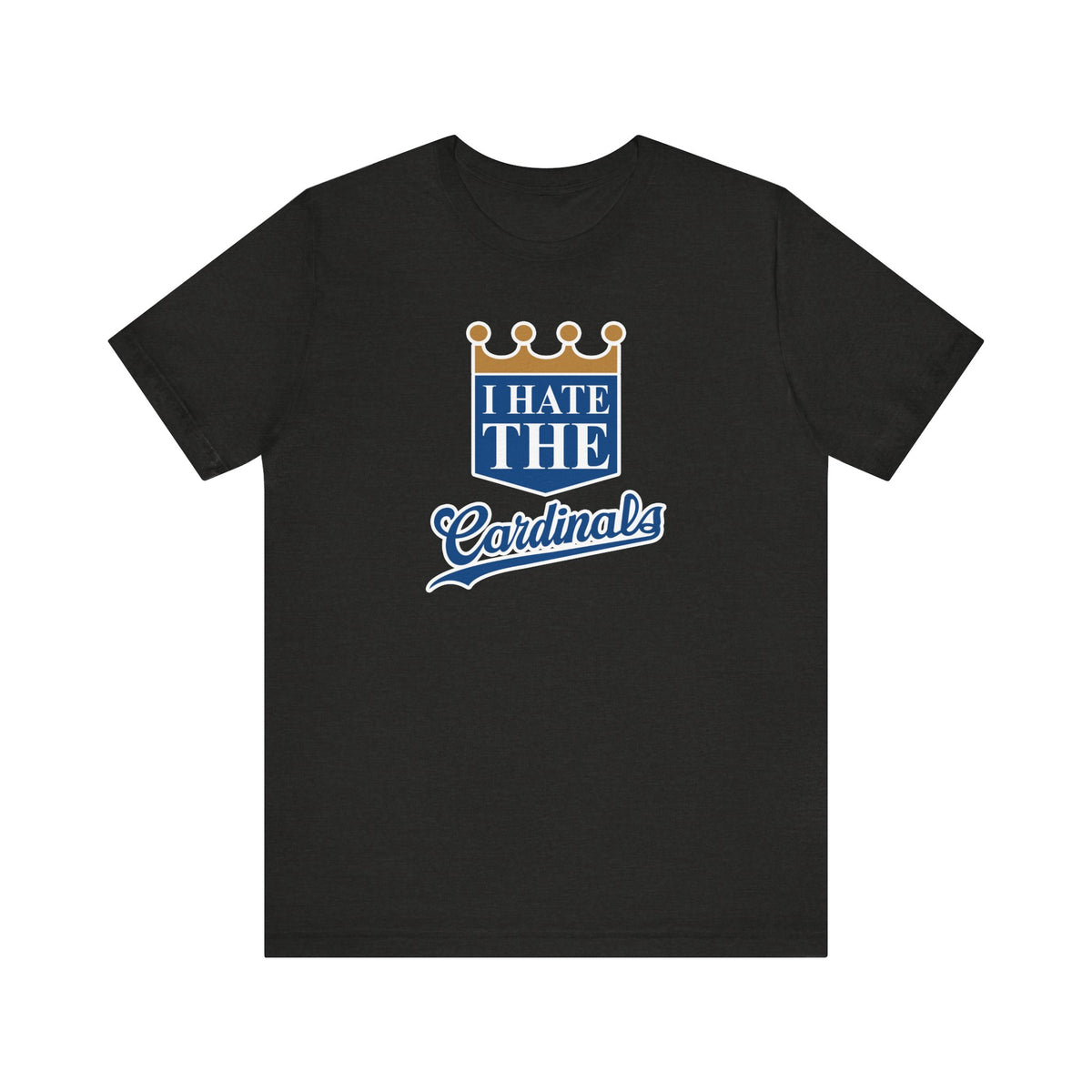 I Hate Cardinals (for KC Royals fans) - Unisex Jersey Short Sleeve Tee