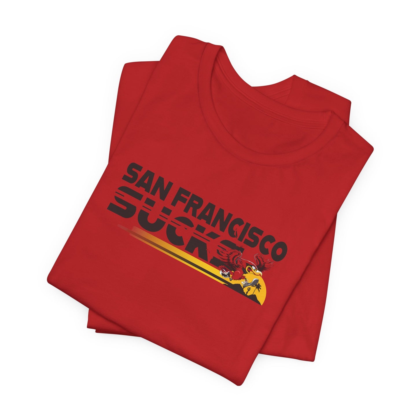 San Francisco Sucks (for Arizona fans) - Unisex Jersey Short Sleeve Tee