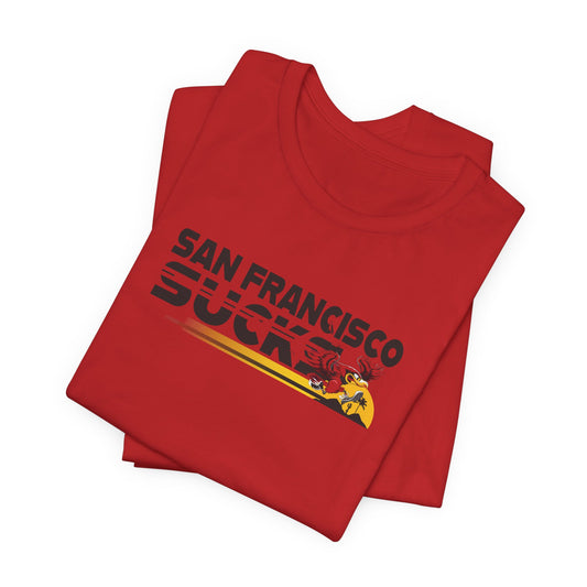 San Francisco Sucks (for Arizona fans) - Unisex Jersey Short Sleeve Tee