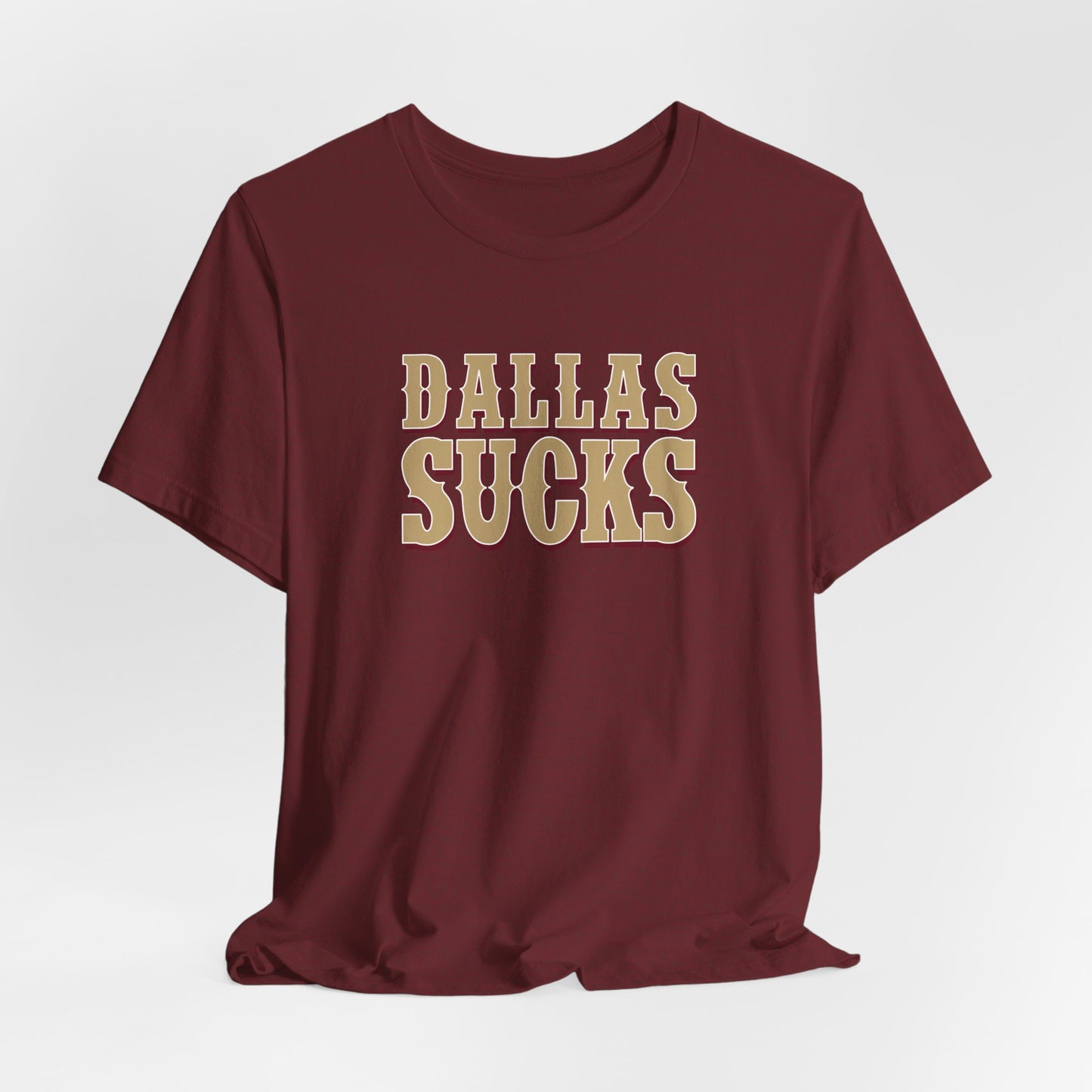 Dallas Sucks (for San Francisco fans) - Unisex Jersey Short Sleeve Tee