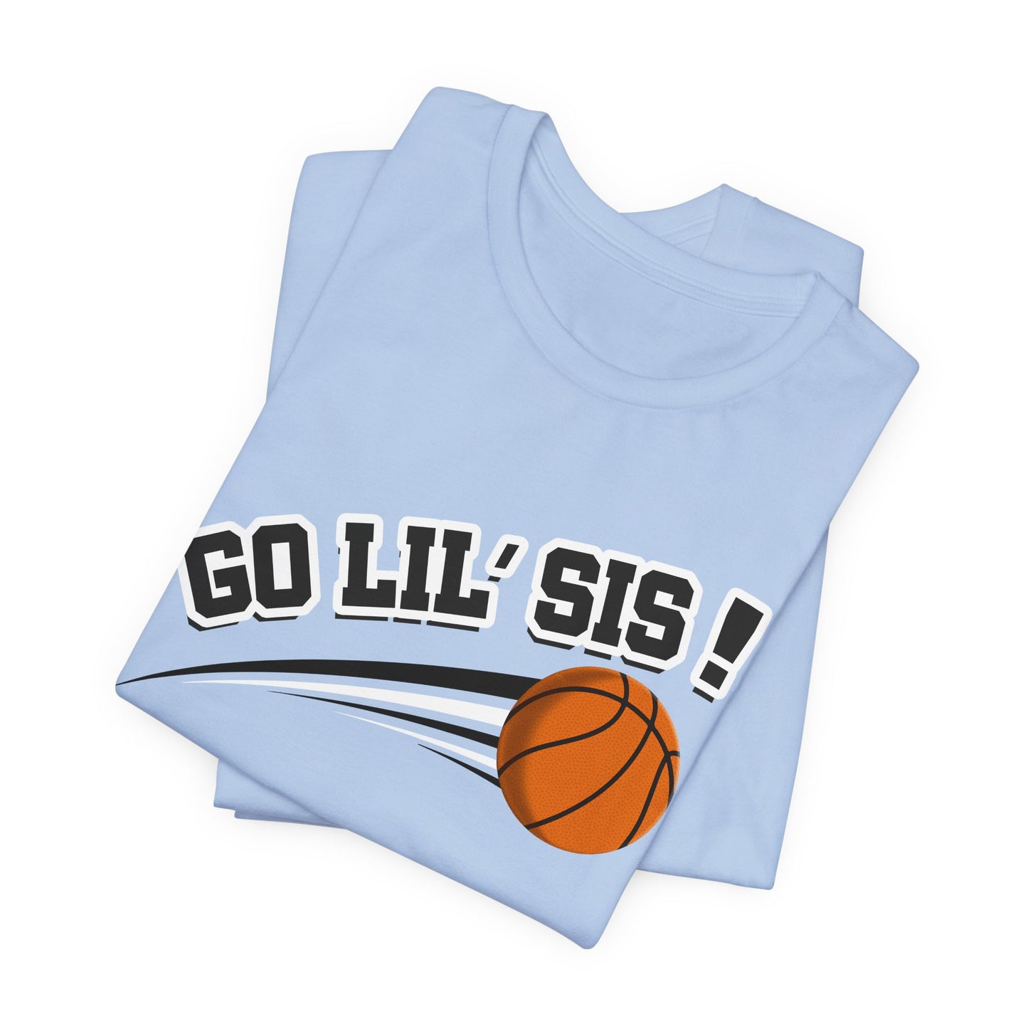 Go Lil' Sis! (Sibling Revelry Basketball) - Unisex Jersey Short Sleeve Tee