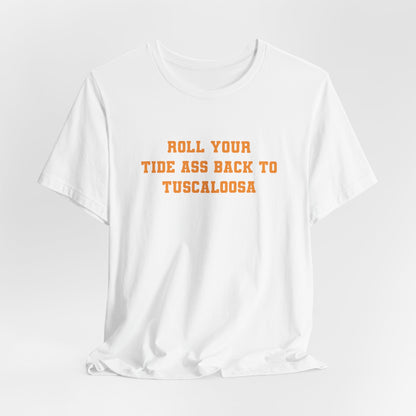 Roll Back to Tuscaloosa (for Tennessee fans) — Anti-Alabama College Football Fan T-Shirt