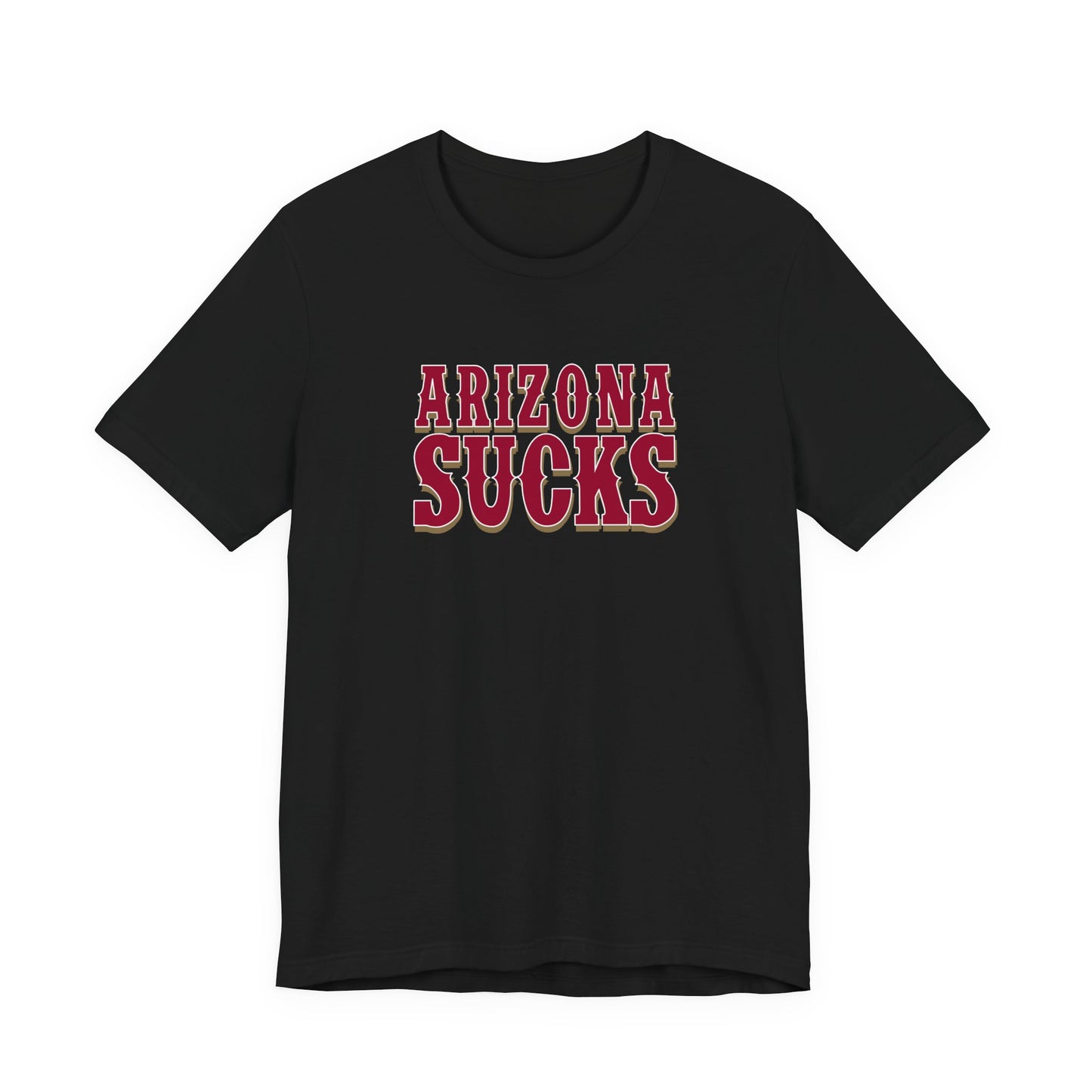 Arizona Sucks (for San Francisco fans) - Unisex Jersey Short Sleeve Tee