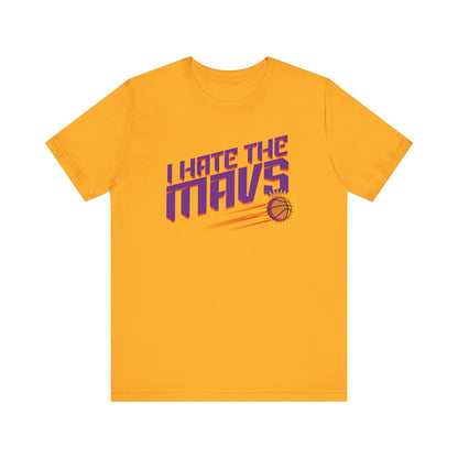 I Hate The Mavz (for Phoenix fans) - Unisex Jersey Short Sleeve Tee