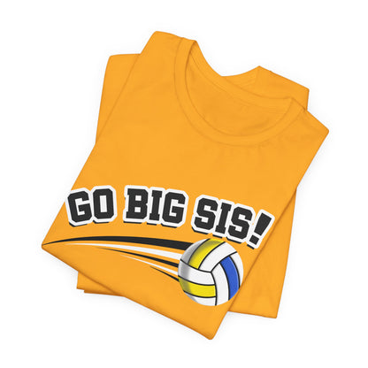 Go Big Sis! (Sibling Revelry Volleyball) - Unisex Jersey Short Sleeve Tee
