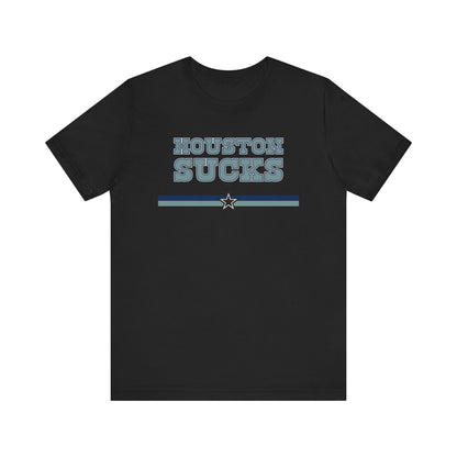 Houston Sucks (for Dallas fans) - Unisex Jersey Short Sleeve Tee