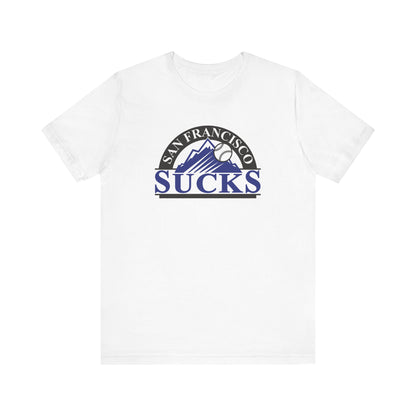 San Francisco Sucks (for Colorado Rockies fans) - Unisex Jersey Short Sleeve Tee