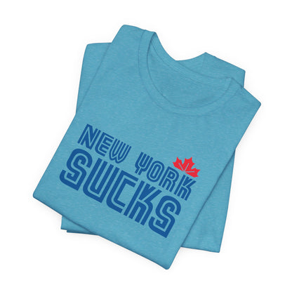 New York Sucks (for Toronto fans) - Unisex Jersey Short Sleeve Tee