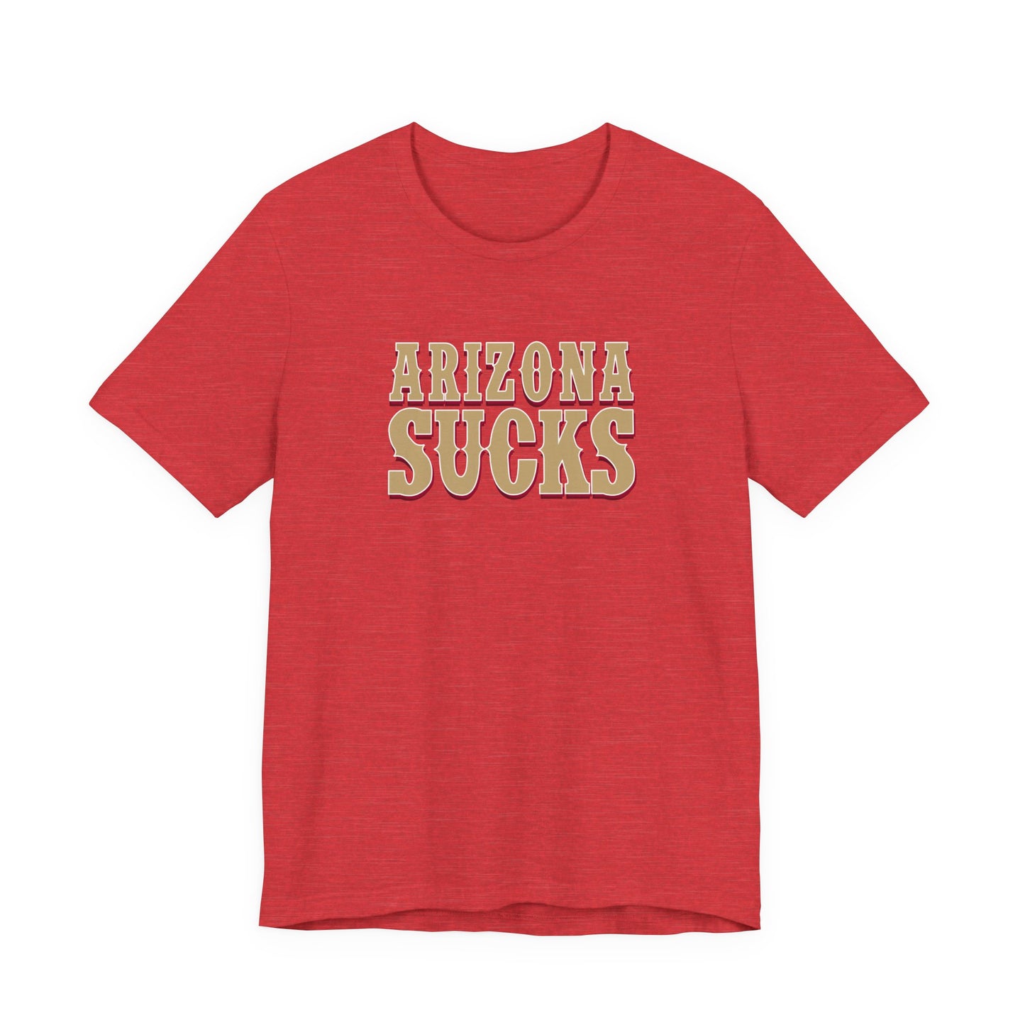 Arizona Sucks (for San Francisco fans) - Unisex Jersey Short Sleeve Tee