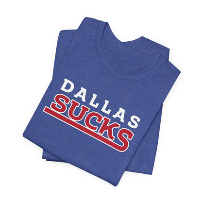 Dallas Sucks (for New York fans) - Unisex Jersey Short Sleeve Tee