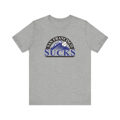 San Francisco Sucks (for Colorado Rockies fans) - Unisex Jersey Short Sleeve Tee