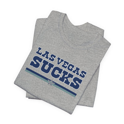 Las Vegas Sucks (for Dallas fans) - Unisex Jersey Short Sleeve Tee