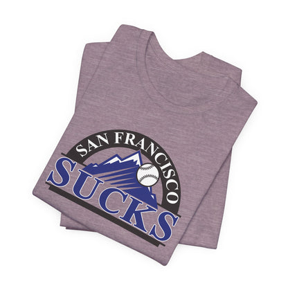 San Francisco Sucks (for Colorado Rockies fans) - Unisex Jersey Short Sleeve Tee