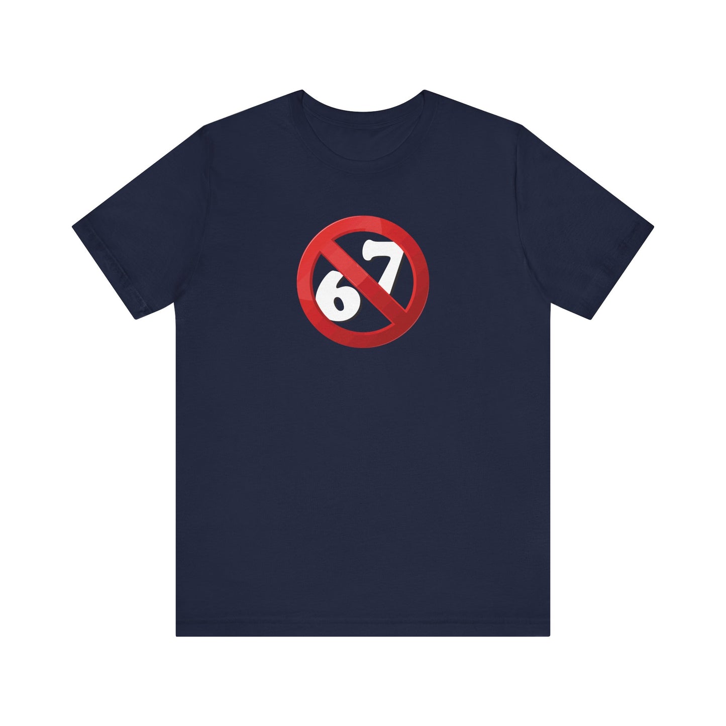 NO 6-7!  - Unisex Jersey Short Sleeve Tee