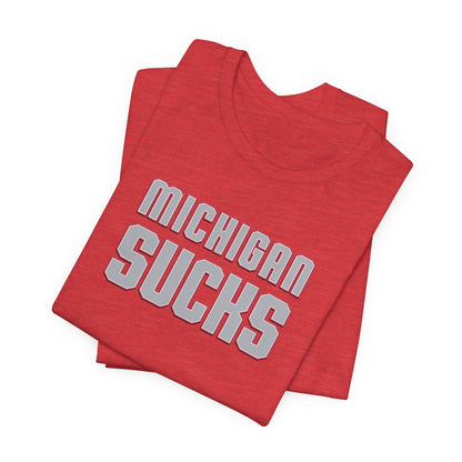 Michigan Sucks (for Ohio fans) - Unisex Jersey Short Sleeve Tee