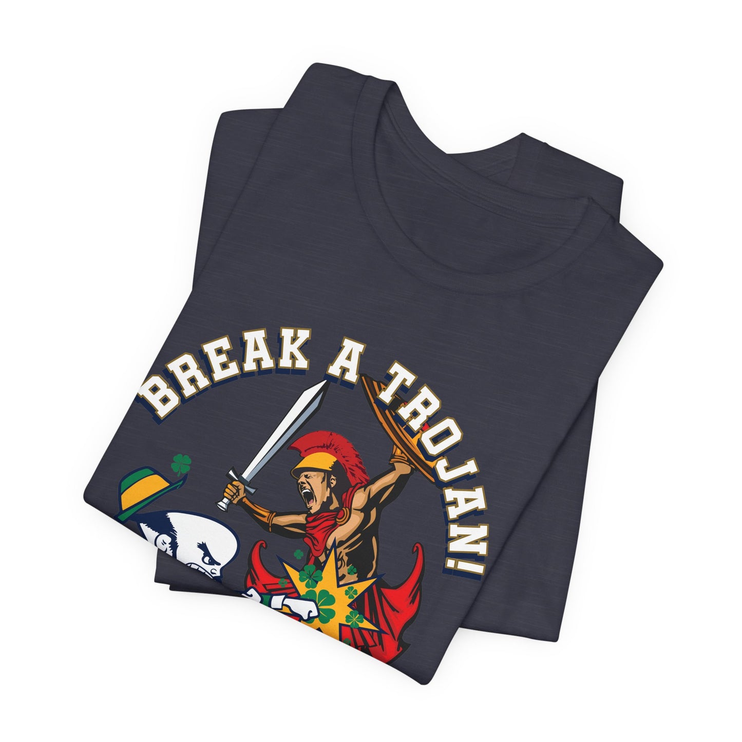 Break A Trojan (for Notre Dame fans) - Unisex Jersey Short Sleeve Tee