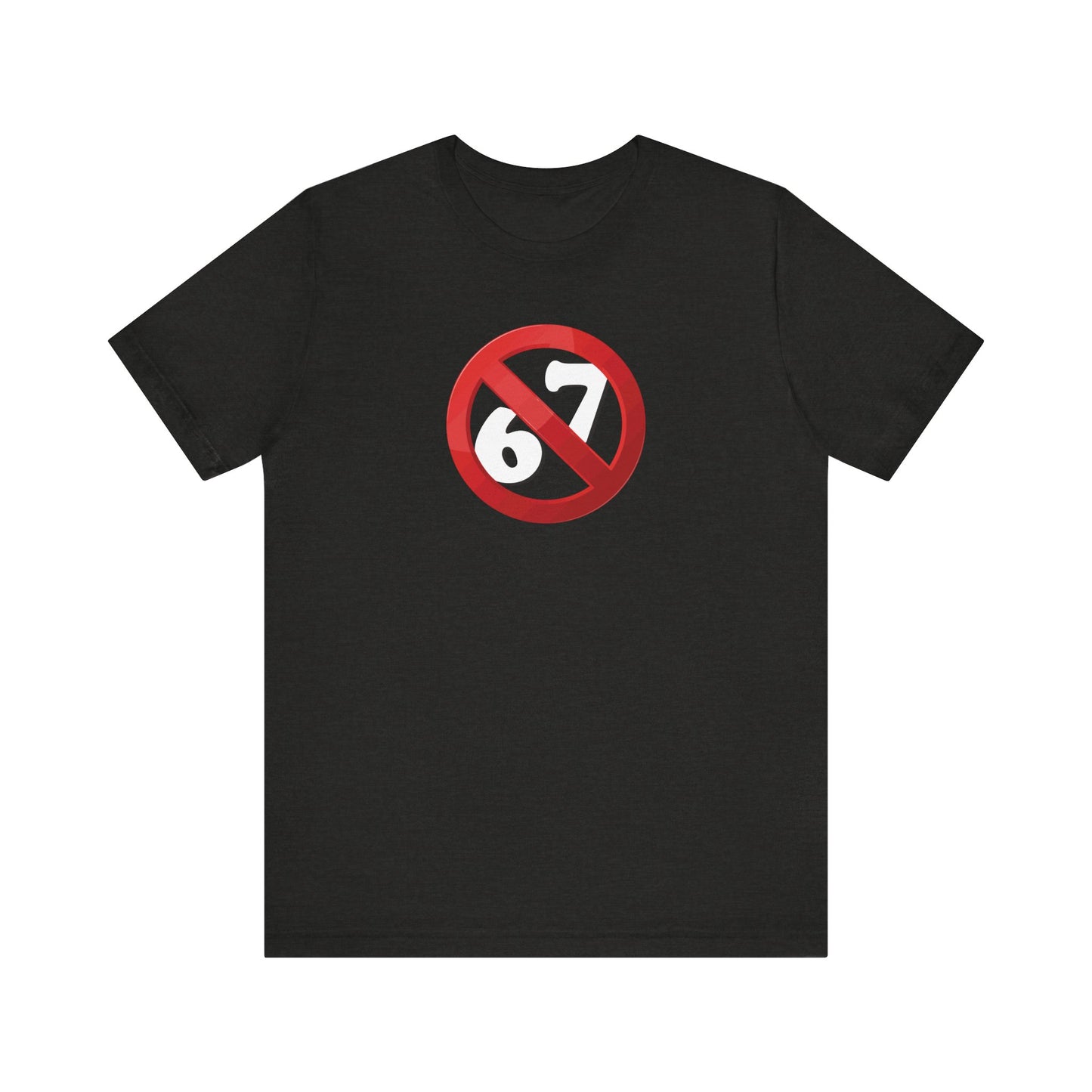 NO 6-7!  - Unisex Jersey Short Sleeve Tee