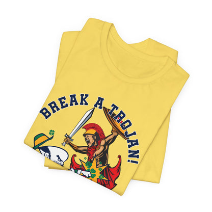 Break A Trojan (for Notre Dame fans) - Unisex Jersey Short Sleeve Tee