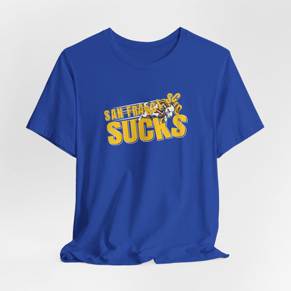 San Francisco Sucks (for L.A. fans) - Unisex Jersey Short Sleeve Tee