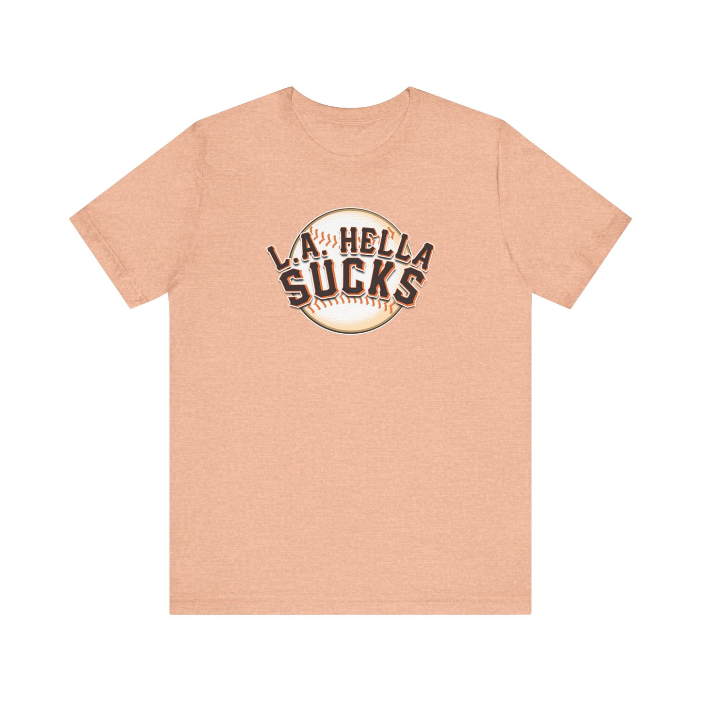 L.A. Hella Sucks (for SF Giants fans) - Unisex Jersey Short Sleeve Tee