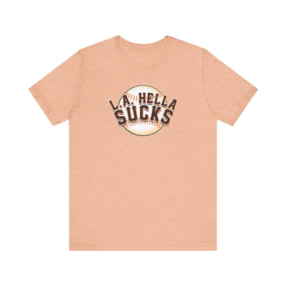 L.A. Hella Sucks (for SF Giants fans) - Unisex Jersey Short Sleeve Tee