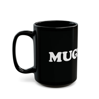 The MUG! Mug - 11oz Black Mug