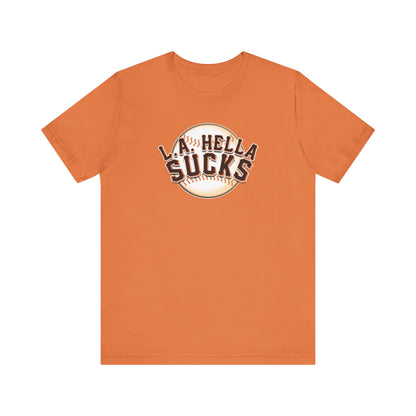 L.A. Hella Sucks (for SF Giants fans) - Unisex Jersey Short Sleeve Tee