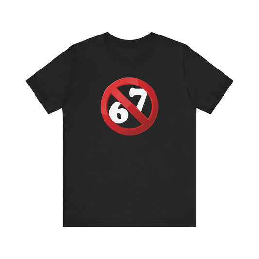 NO 6-7!  - Unisex Jersey Short Sleeve Tee
