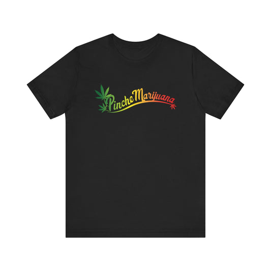Pinche Marijuana (his & hers) - Unisex Jersey Short Sleeve Tee