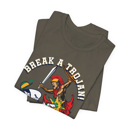 Break A Trojan (for Notre Dame fans) - Unisex Jersey Short Sleeve Tee
