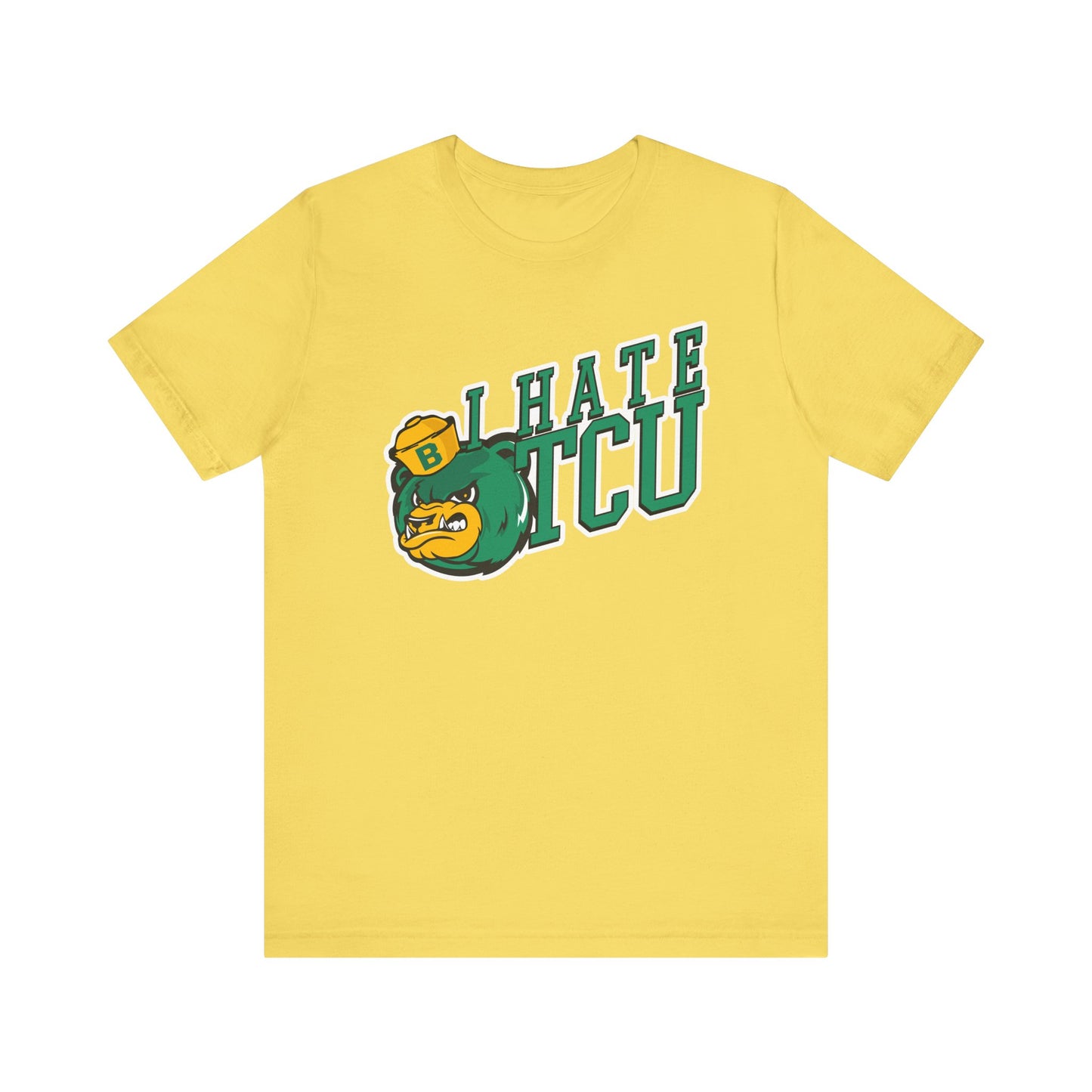 I Hate TCU (for Baylor fans) - Unisex Jersey Short Sleeve Tee