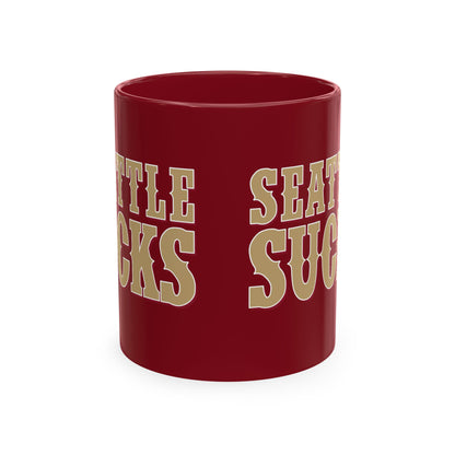 Seattle Sucks (for San Francisco fans) - Ceramic Coffee Mug