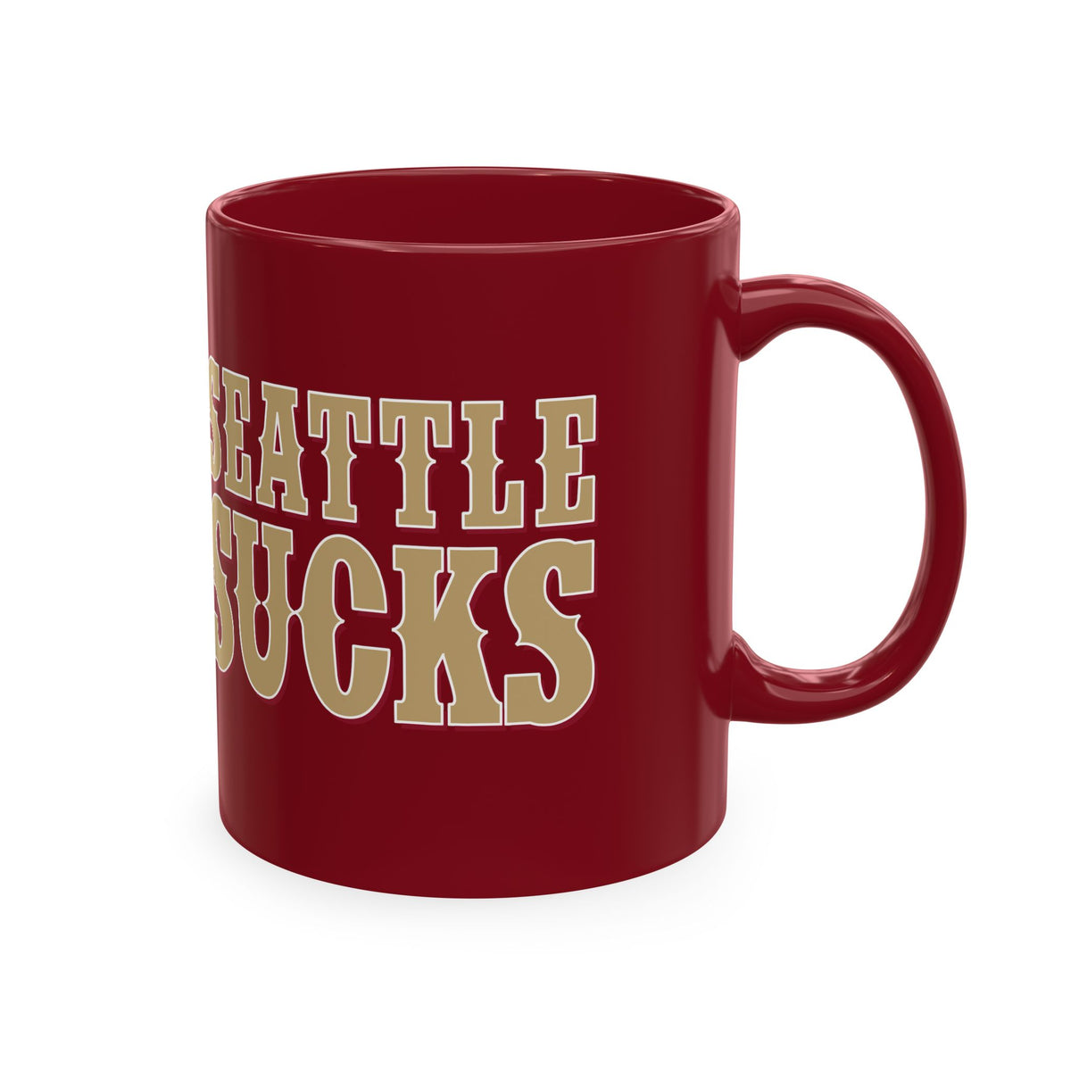 Seattle Sucks (for San Francisco fans) - Ceramic Coffee Mug