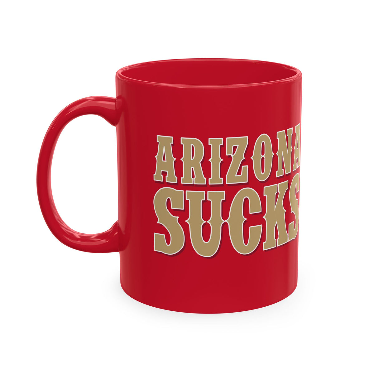 Arizona Sucks (for San Francisco fans) - Ceramic Coffee Mug