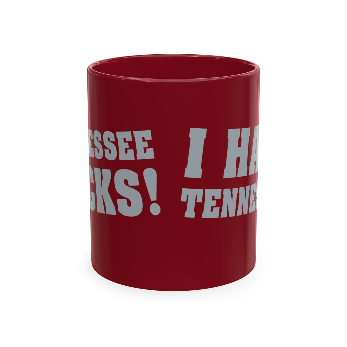 Tennessee Sucks / I Hate Tennessee (for Alabama fans) - Funny Burgandy Rivalry Coffee Cup