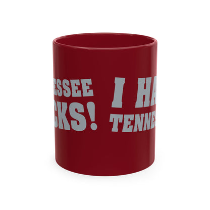 Tennessee Sucks / I Hate Tennessee (for Alabama fans) - Funny Burgandy Rivalry Coffee Cup