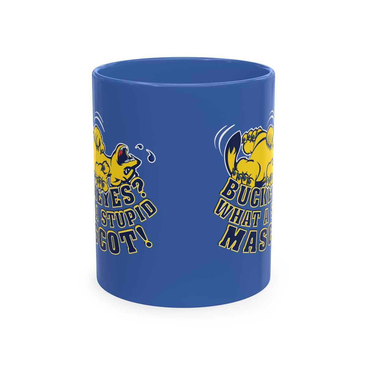 What A Stupid Mascot (for Michigan fans) Coffee Mug — Funny College Sports Fan Ceramic Mug