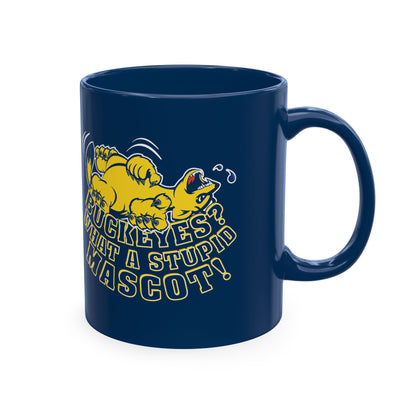 What A Stupid Mascot (for Michigan fans) Coffee Mug — Funny College Sports Fan Ceramic Mug