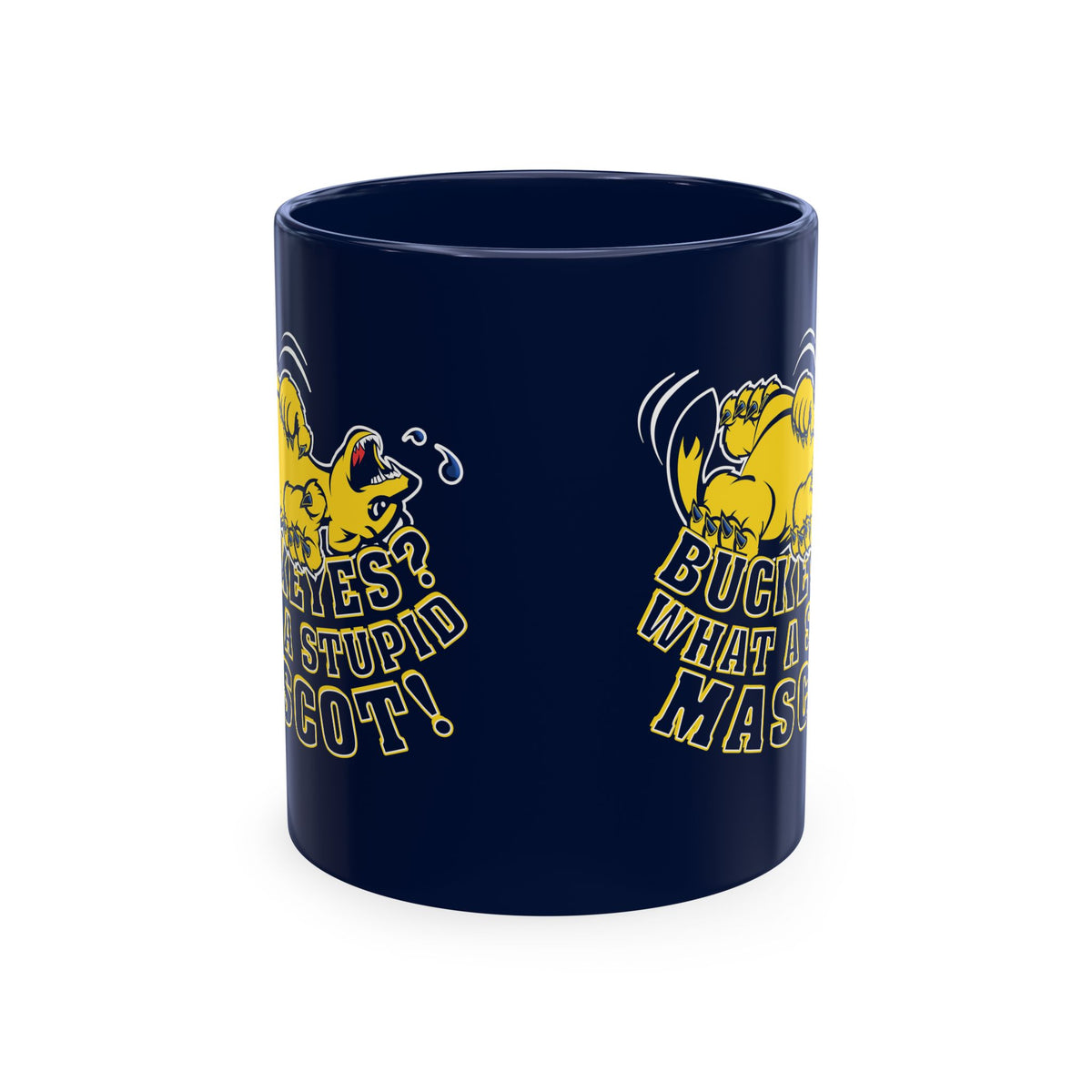 What A Stupid Mascot (for Michigan fans) Coffee Mug — Funny College Sports Fan Ceramic Mug