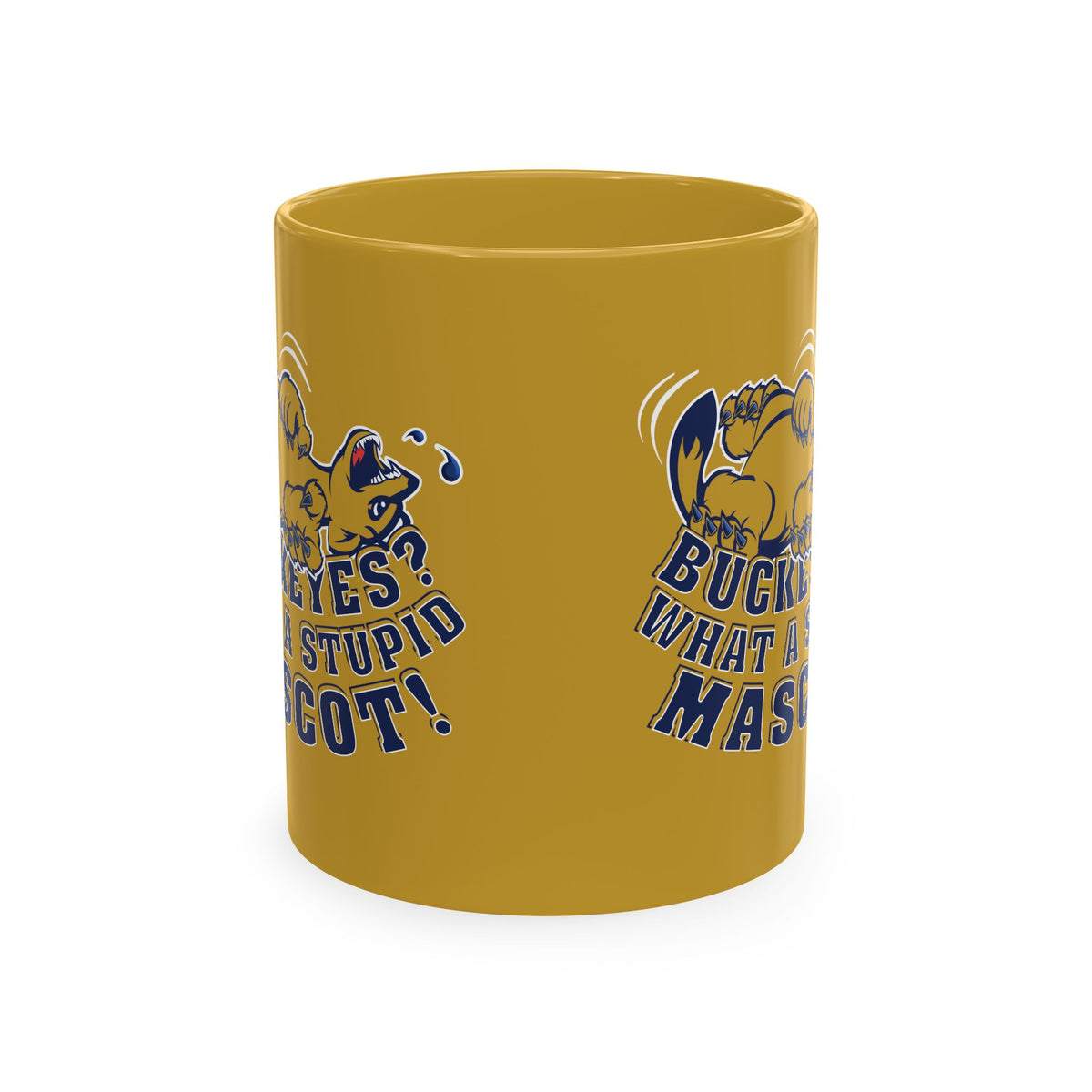 What A Stupid Mascot (for Michigan fans) Coffee Mug — Funny College Sports Fan Ceramic Mug