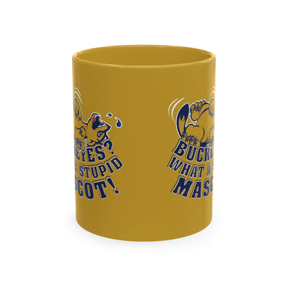 What A Stupid Mascot (for Michigan fans) Coffee Mug — Funny College Sports Fan Ceramic Mug