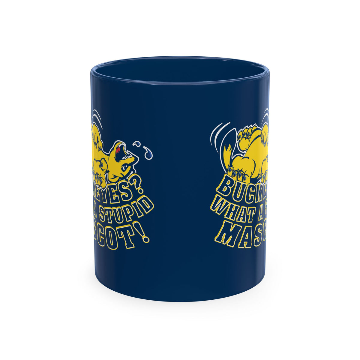 What A Stupid Mascot (for Michigan fans) Coffee Mug — Funny College Sports Fan Ceramic Mug