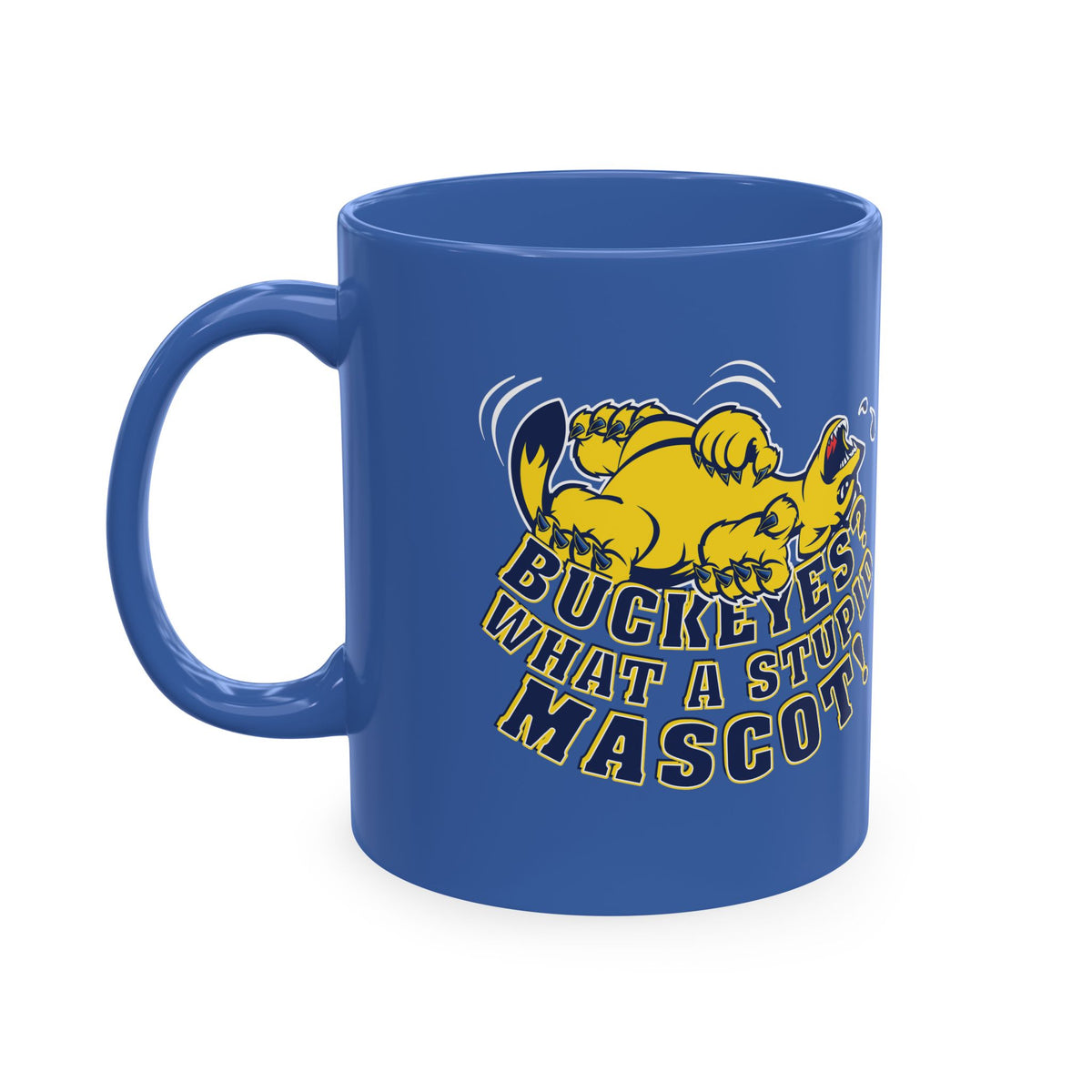 What A Stupid Mascot (for Michigan fans) Coffee Mug — Funny College Sports Fan Ceramic Mug