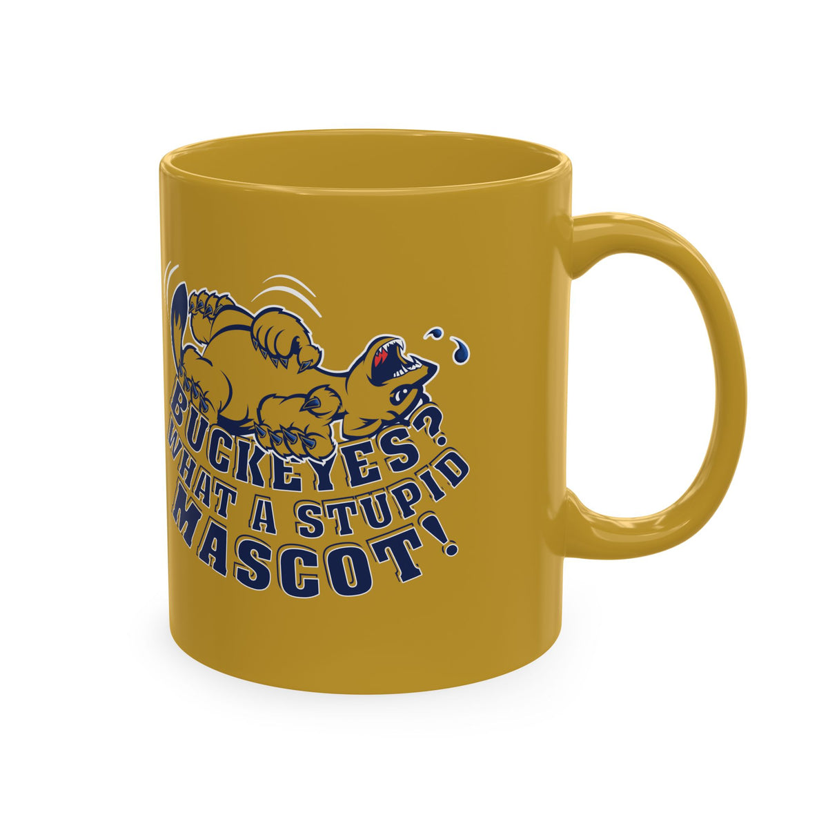 What A Stupid Mascot (for Michigan fans) Coffee Mug — Funny College Sports Fan Ceramic Mug