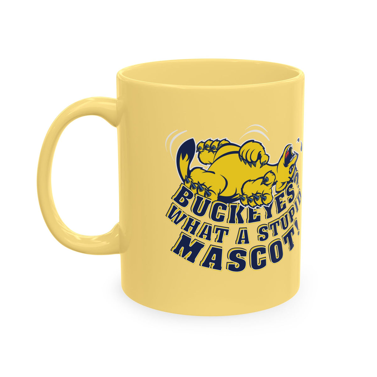What A Stupid Mascot (for Michigan fans) Coffee Mug — Funny College Sports Fan Ceramic Mug